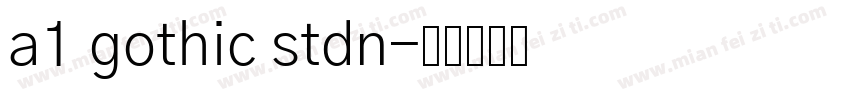 a1 gothic stdn字体转换